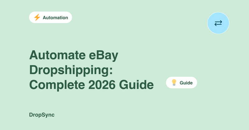 Automate eBay Dropshipping: Complete 2026 Guide