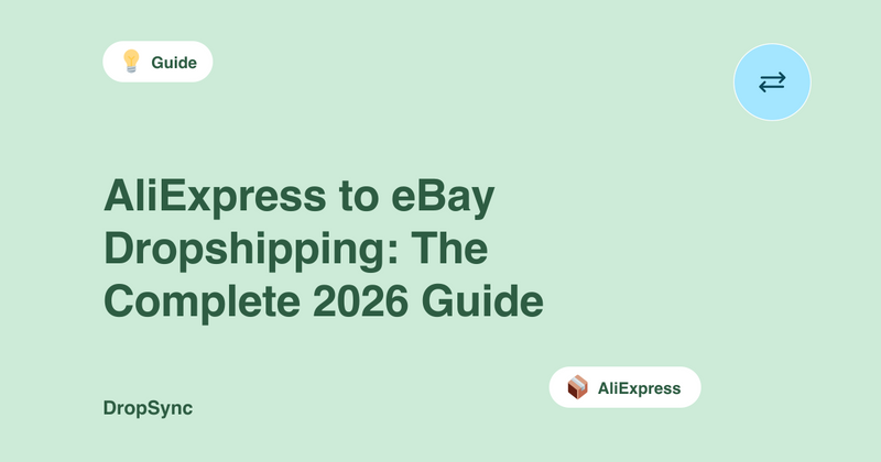 AliExpress to eBay Dropshipping: The Complete 2026 Guide
