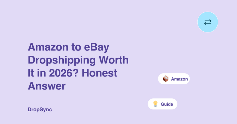 Amazon to eBay Dropshipping Worth It in 2026? Honest Answer