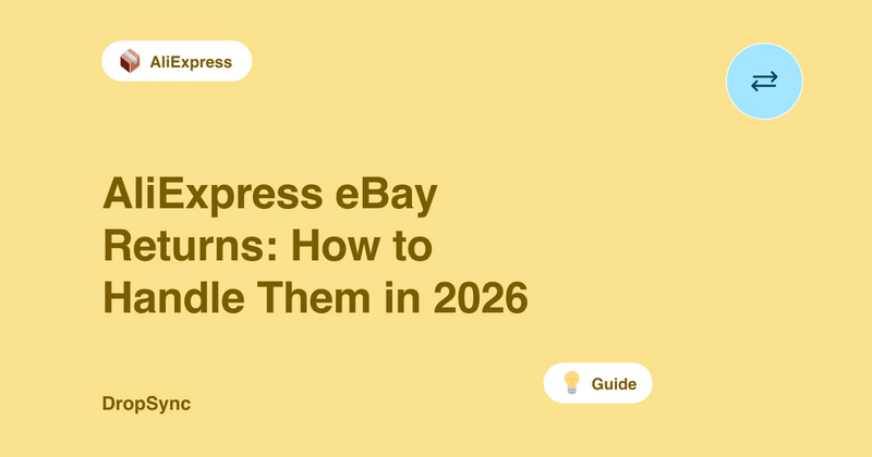 AliExpress eBay Returns: How to Handle Them in 2026