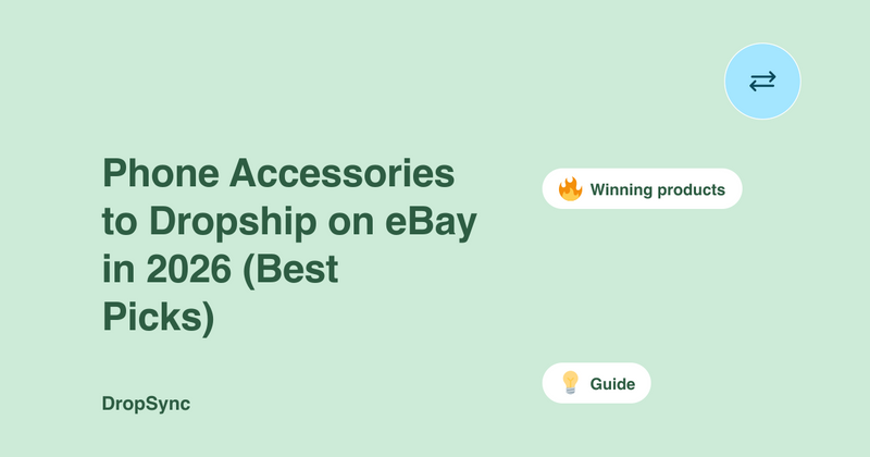 Phone Accessories to Dropship on eBay in 2026 (Best Picks)
