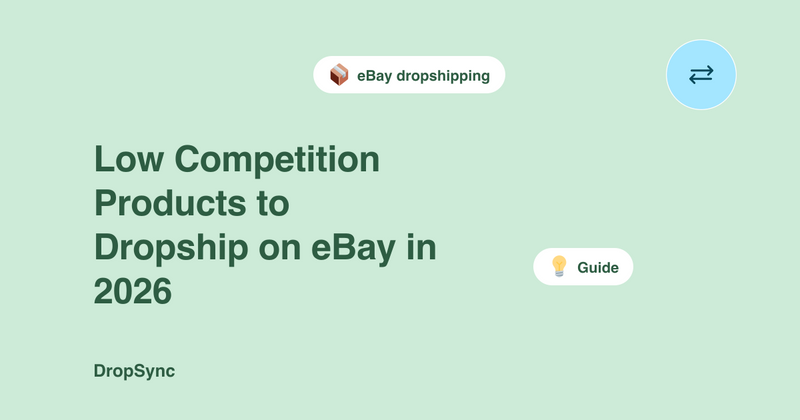 Low Competition Products to Dropship on eBay in 2026