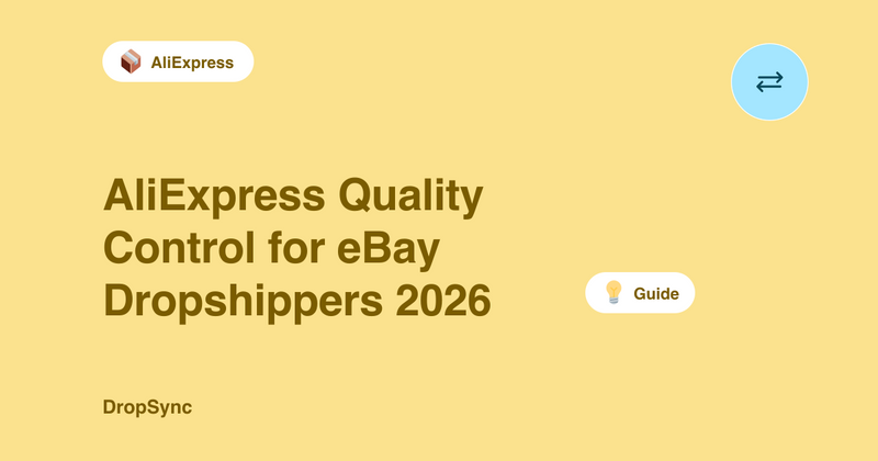AliExpress Quality Control for eBay Dropshippers 2026