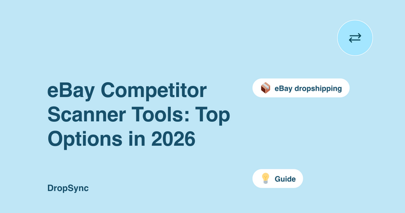 eBay Competitor Scanner Tools: Top Options in 2026