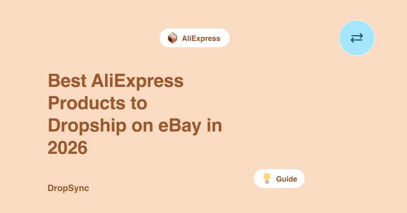 Best AliExpress Products to Dropship on eBay in 2026