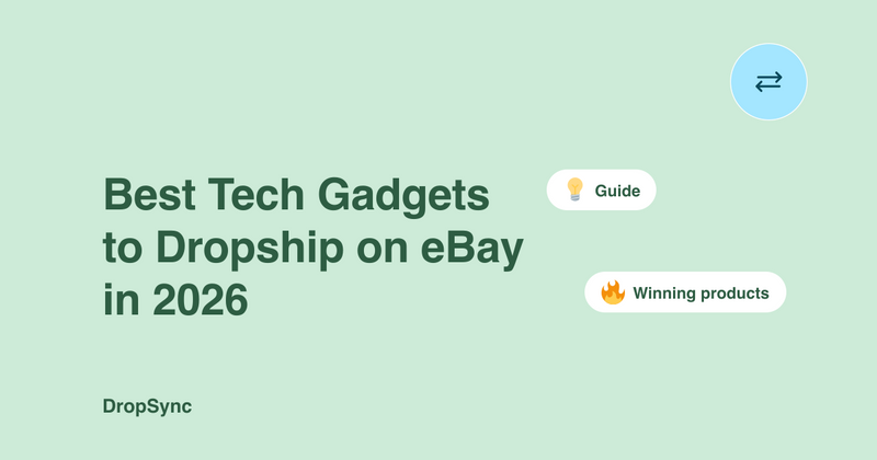 Best Tech Gadgets to Dropship on eBay in 2026